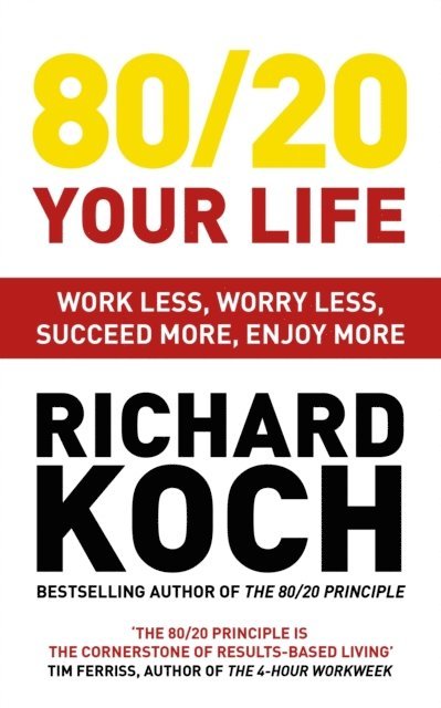Richard Koch - 80/20 Your Life, E-bok