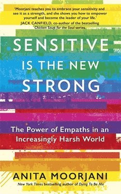 Anita Moorjani - Sensitive is the New Strong, Häftad