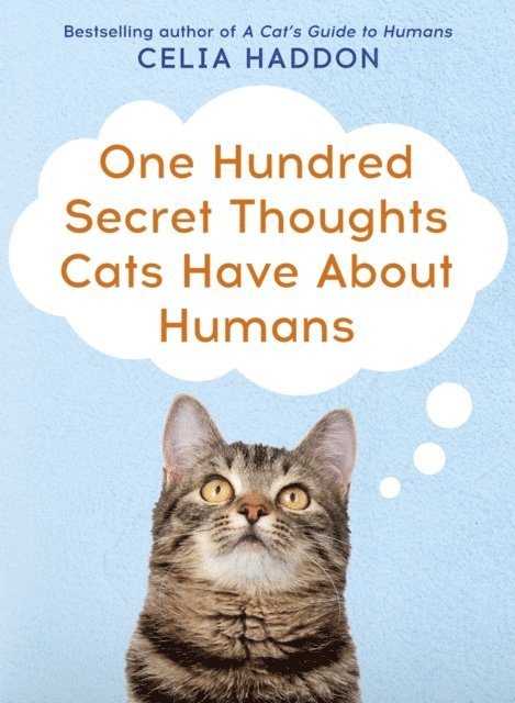 Celia Haddon - One Hundred Secret Thoughts Cats have about Humans, E-bok. Tillgänglighet: Lägg i varukorg