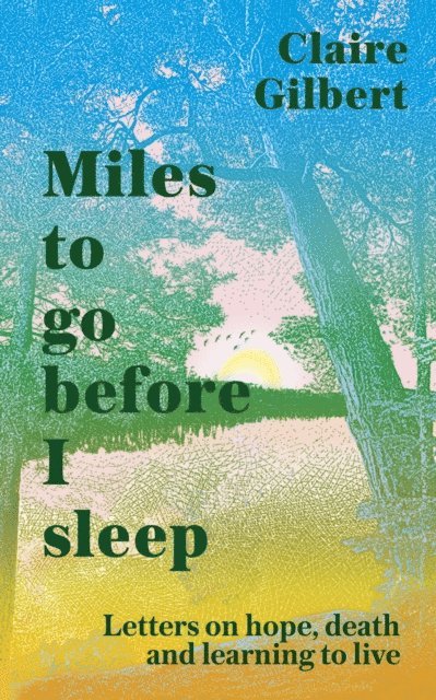 Claire Gilbert - Miles To Go Before I Sleep, E-bok