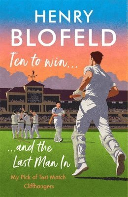 Henry Blofeld - Ten to Win . . . And the Last Man In, Inbunden. Tillgänglighet: Lägg i varukorg