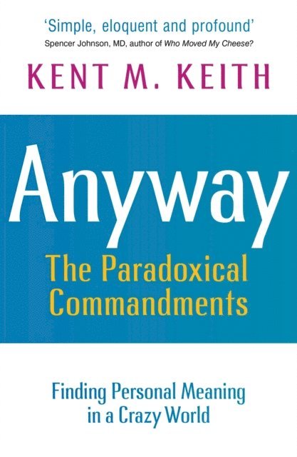 Kent M Keith - Anyway, E-bok