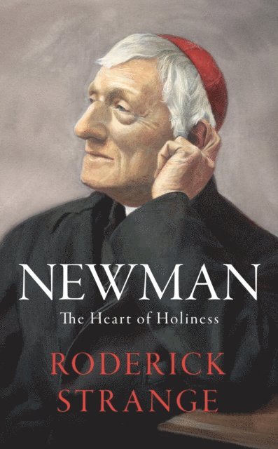 Roderick Strange - Newman: The Heart of Holiness, E-bok