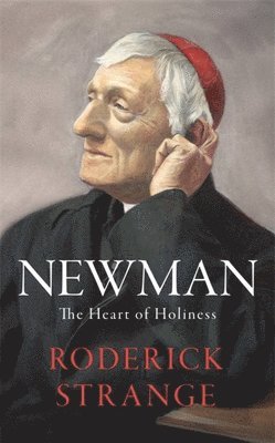 Roderick Strange - Newman: The Heart of Holiness, Häftad