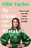 My Child and Other Mistakes
