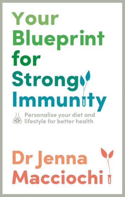 Dr Jenna Macciochi - Your Blueprint for Strong Immunity, E-bok