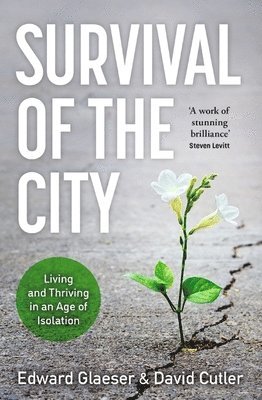 Edward Glaeser, David Cutler - Survival of the City, Häftad