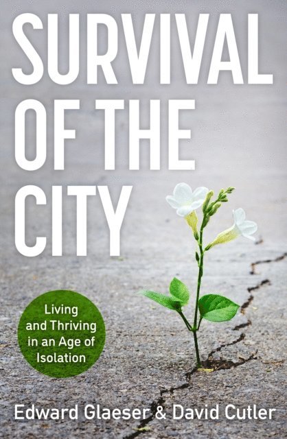 David Cutler, Edward Glaeser - Survival of the City, E-bok