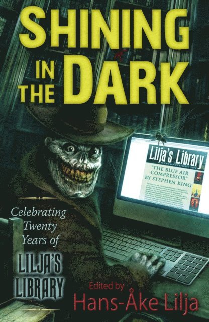 John Ajvide Lindqvist, Brian James Freeman, Edgar Allan Poe, Ramsey Campbell, Kevin Quigley, Richard Chizmar, Brian Keene, Clive Barker, Bev Vincent, Stewart O'nan, P. D. Cacek, Jack Ketchum, Stephen King - Shining in the Dark, E-bok