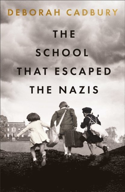 Deborah Cadbury - School That Escaped the Nazis, E-bok