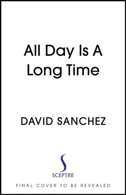 David Sanchez - All Day Is A Long Time, E-bok