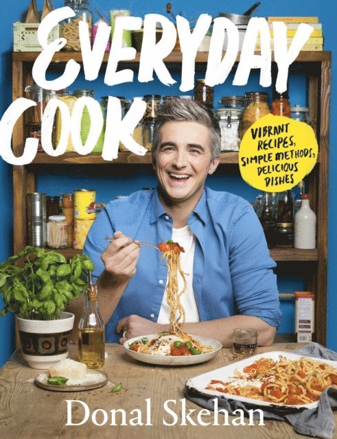 Donal Skehan - Everyday Cook, E-bok. Tillgänglighet: Lägg i varukorg