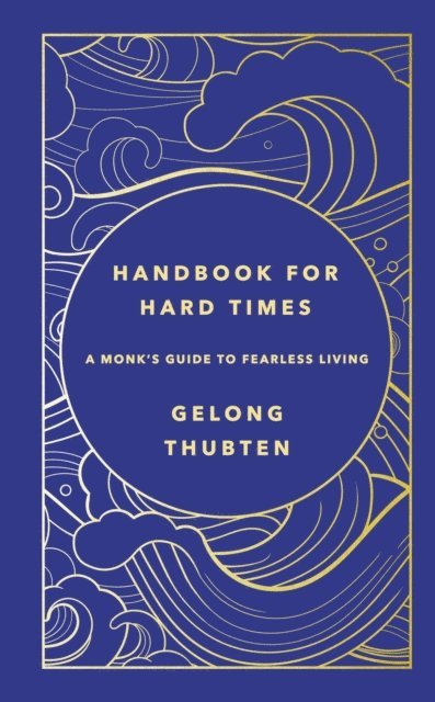 Gelong Thubten - Handbook for Hard Times, E-bok. Tillgänglighet: Lägg i varukorg