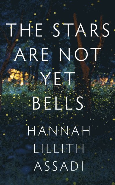 Hannah Lillith Assadi - Stars Are Not Yet Bells, E-bok. Tillgänglighet: Lägg i varukorg