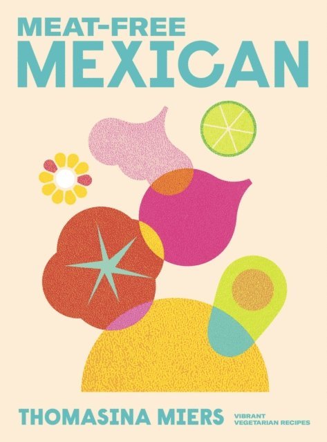Thomasina Miers - Meat-free Mexican, E-bok