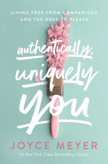 Joyce Meyer - Authentically, Uniquely You, E-bok