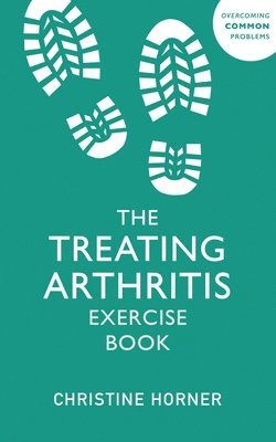 Christine Horner - Treating Arthritis Exercise Book, Häftad. Tillgänglighet: Lägg i varukorg