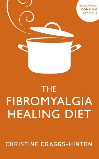 Christine Craggs-Hinton - Fibromyalgia Healing Diet, E-bok. Tillgänglighet: Lägg i varukorg