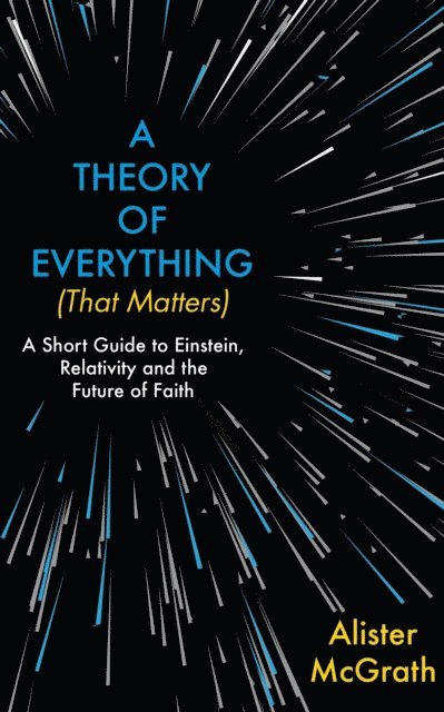 Alister E McGrath - Theory of Everything (That Matters), E-bok