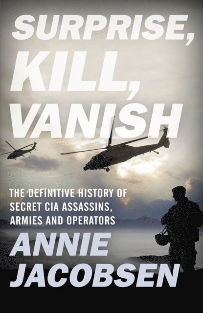 Annie Jacobsen - Surprise, Kill, Vanish, E-bok