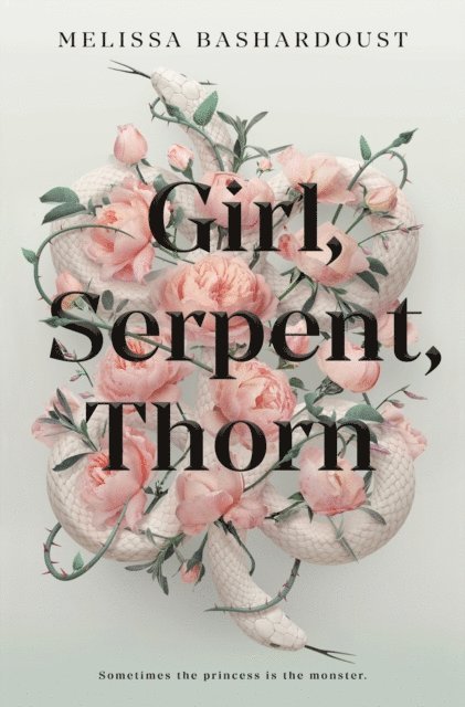 Melissa Bashardoust - Girl, Serpent, Thorn, E-bok