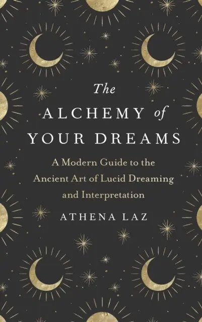 Athena Laz - Alchemy of Your Dreams, E-bok. Tillgänglighet: Lägg i varukorg