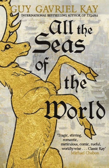 Guy Gavriel Kay - All the Seas of the World, E-bok