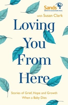 Susan Clark - Loving You From Here, Häftad