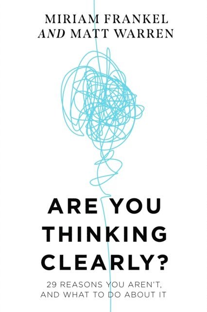 Miriam Frankel, Matt Warren - Are You Thinking Clearly?, E-bok