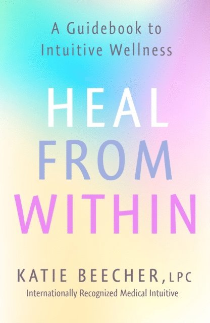 Katie Beecher - Heal from Within, E-bok. Tillgänglighet: Lägg i varukorg