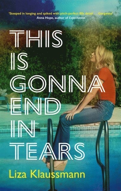 Liza Klaussmann - This is Gonna End in Tears, E-bok