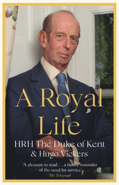 Hugo Vickers, HRH The Duke of Kent - Royal Life, E-bok. Tillgänglighet: Lägg i varukorg