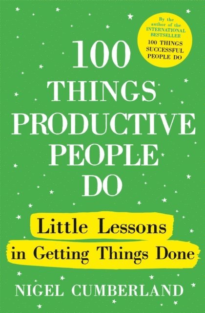 Nigel Cumberland - 100 Things Productive People Do, E-bok