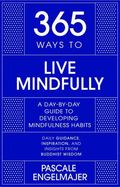 Pascale Engelmajer - 365 Ways To: Live Mindfully, E-bok