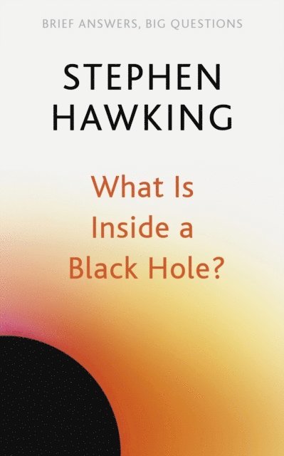 Stephen Hawking - What Is Inside a Black Hole?, E-bok