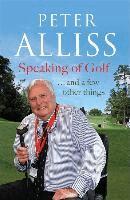 Peter Alliss - Speaking of Golf, Häftad. Tillgänglighet: Kommande