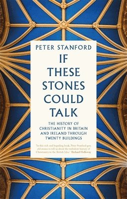 Peter Stanford - If These Stones Could Talk, Inbunden