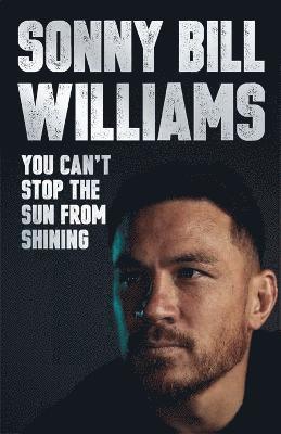 Sonny Bill Williams - You Can't Stop The Sun From Shining, Häftad