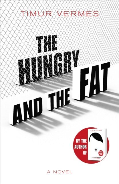 Timur Vermes - Hungry and the Fat, E-bok