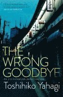 Toshihiko Yahagi - The Wrong Goodbye, Häftad