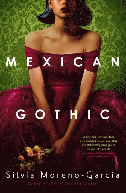 Silvia Moreno-Garcia - Mexican Gothic, E-bok