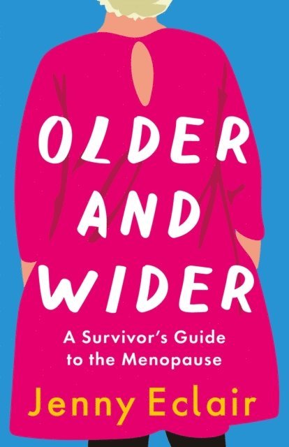 Jenny Eclair - Older and Wider, E-bok