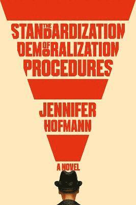 Jennifer Hofmann - The Standardization of Demoralization Procedures, Inbunden. Tillgänglighet: Tillfälligt slut