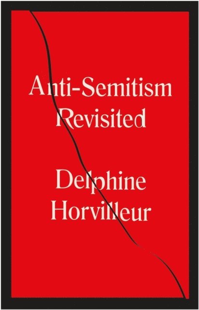 Delphine Horvilleur - Anti-Semitism Revisited, E-bok