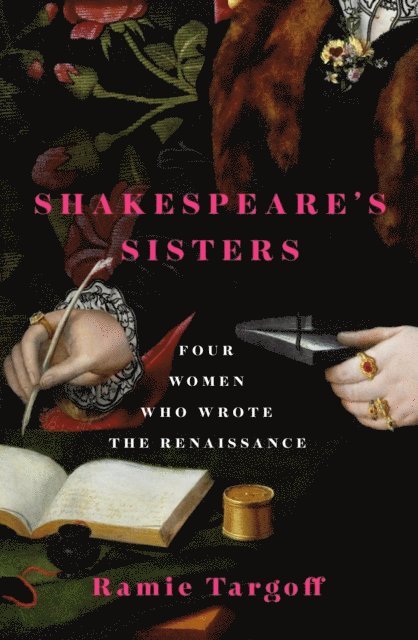 Ramie Targoff - Shakespeare's Sisters, E-bok