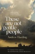 These Are Not Gentle People