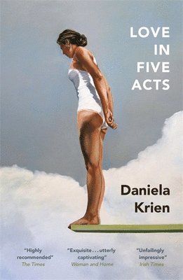 Daniela Krien - Love in Five Acts, Häftad