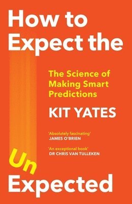 Kit Yates - How to Expect the Unexpected, Häftad