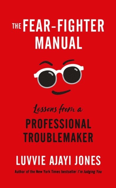 Luvvie Ajayi Jones - Fear-Fighter Manual, E-bok