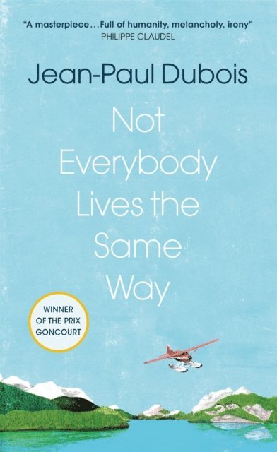 Jean-Paul Dubois - Not Everybody Lives the Same Way, E-bok